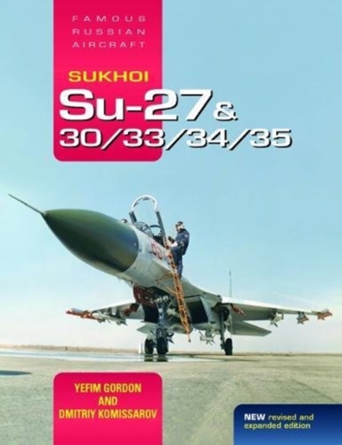 Sukhoi Su-27 & 30/33/34/35: Famous Russian Aircraft