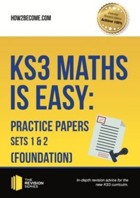 KS3 Maths is Easy: Practice Papers Sets 1 & 2 (Foundation). Complete Guidance for the New KS3 Curriculum