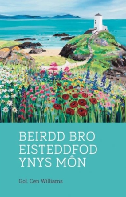 Beirdd Bro'r Eisteddfod: 4. Beirdd Bro Eisteddfod Ynys Mon