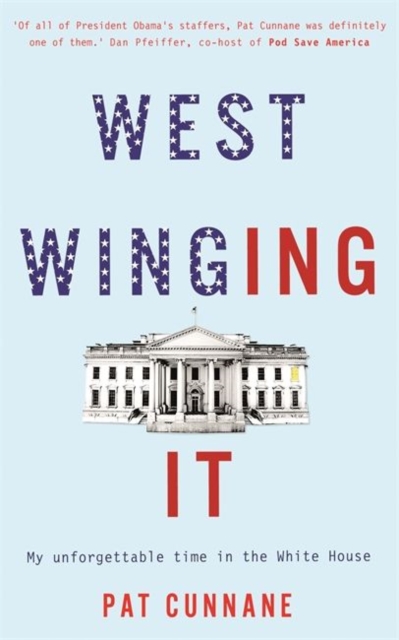 West Winging It: My unforgettable time in the White House