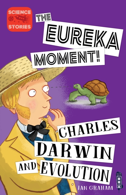 Eureka Moment: Charles Darwin and Evolution