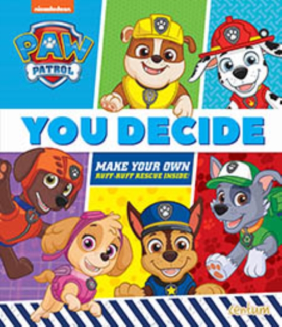 PAW PATROL YOU DECIDE