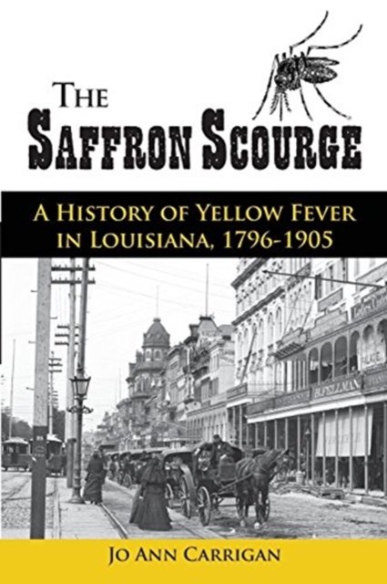 SAFFRON SCOURGE: A HISTORY OF YELLOW FEV