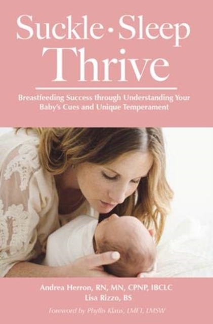 Suckle, Sleep, Thrive: Breastfeeding Success through Understanding Your Baby's Cues and Unique Temperament