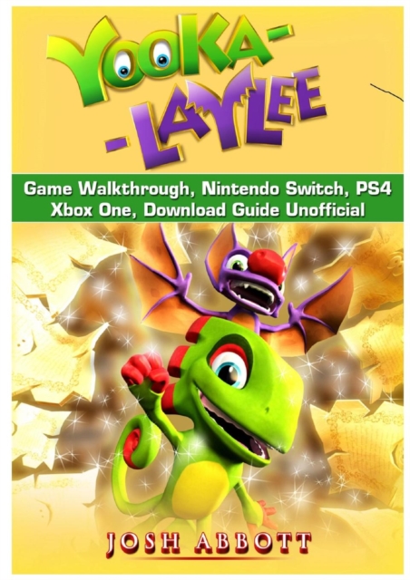 Yooka Laylee Game Walkthrough, Nintendo Switch, Ps4, Xbox One, Download Guide Unofficial