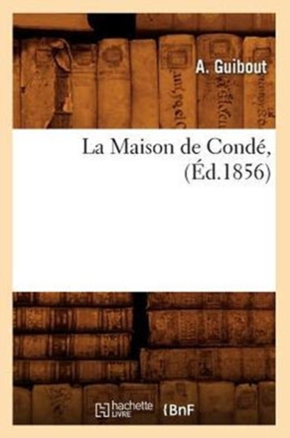 Maison de Cond , ( d.1856)