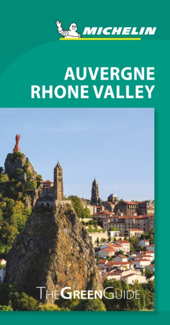 Michelin Green Guide Auvergne Rhone Valley (Travel Guide)