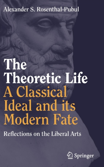 Theoretic Life - A Classical Ideal and its Modern Fate