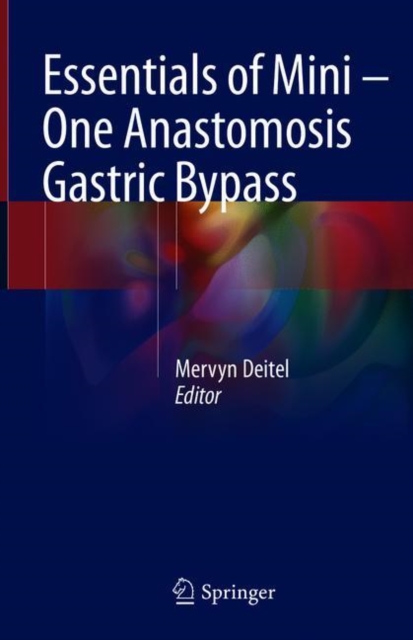 Essentials of Mini - One Anastomosis Gastric Bypass