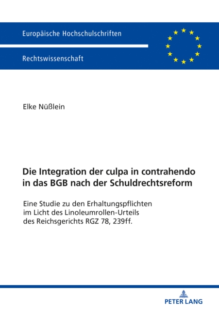 Die Integration Der Culpa in Contrahendo in Das Bgb Nach Der Schuldrechtsreform