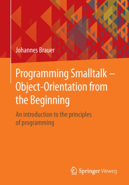 Programming Smalltalk - Object-Orientation from the Beginning