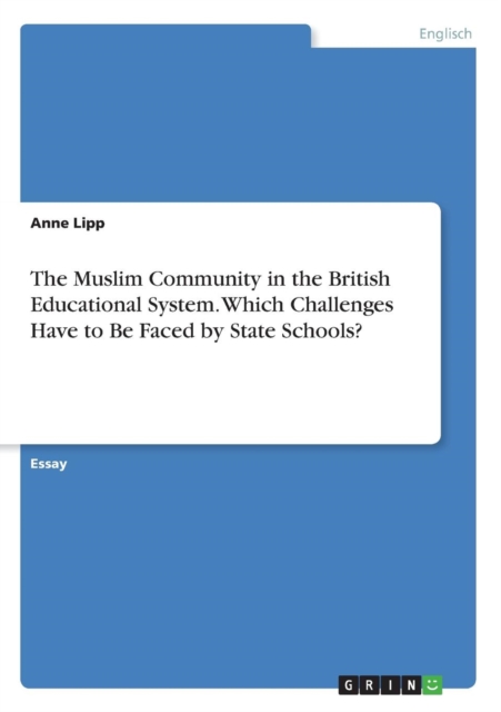 Muslim Community in the British Educational System. Which Challenges Have to Be Faced by State Schools?