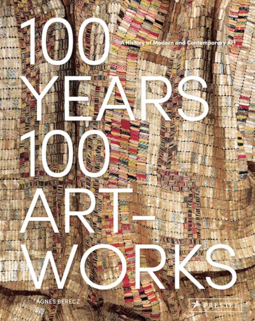 100 Years, 100 Artworks: A History of Modern and Contemporary Art