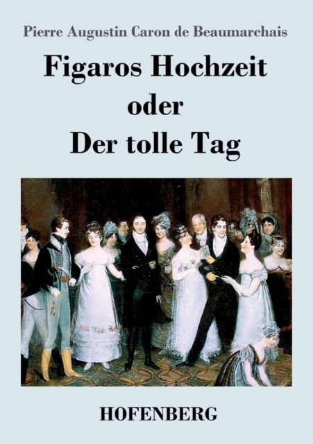 Figaros Hochzeit Oder Der Tolle Tag