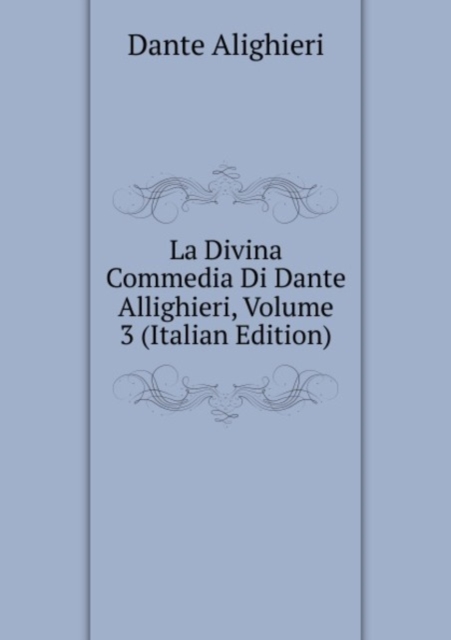 La Divina Commedia Di Dante Allighieri