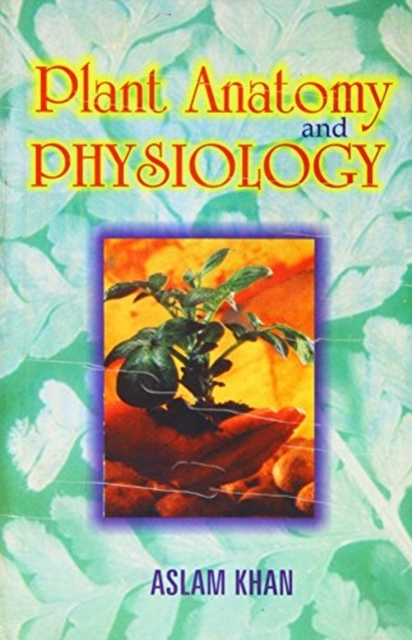 Plant Anatomy and Physiology