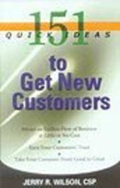 151 Quick Ideas to Get New Customers