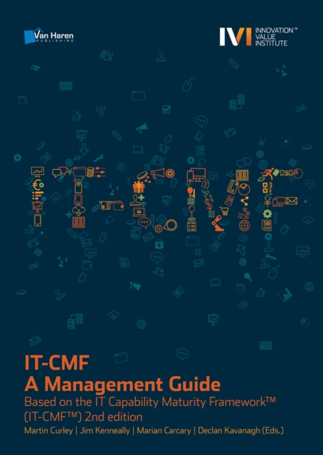 IT-CMF - A Management Guide - Based on the IT Capability Maturity Framework (IT-CMF) 2nd edition