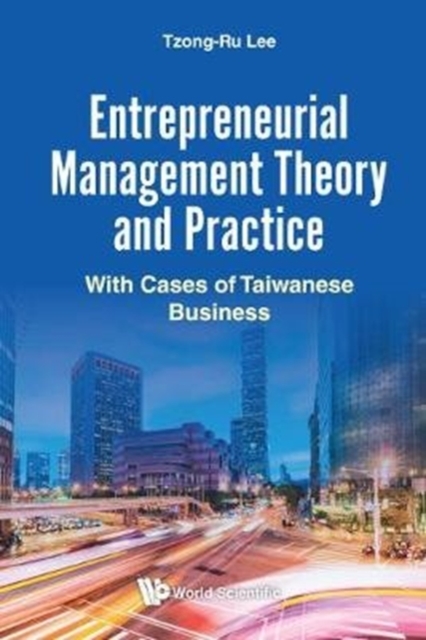 Entrepreneurial Management Theory And Practice: With Cases Of Taiwanese Business