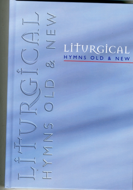 LITURGICAL HYMNS OLD & NEW