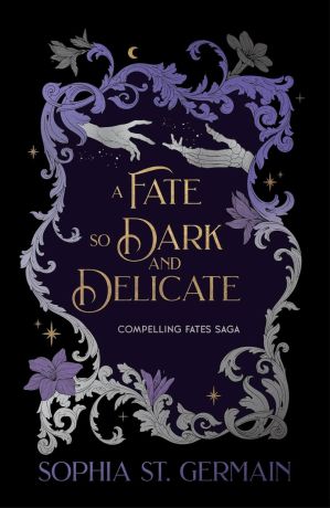 Compelling Fates 4: A Fate so Dark and Delicate