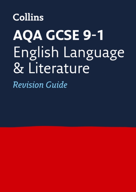 AQA GCSE 9-1 English Language and Literature Revision Guide