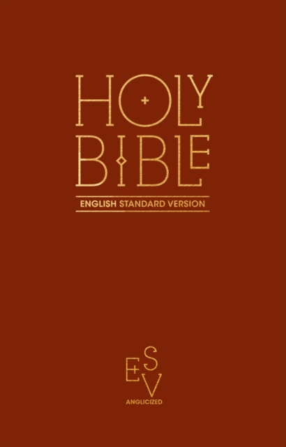 Holy Bible: English Standard Version (ESV) Anglicised Pew Bible (Burgundy Colour)
