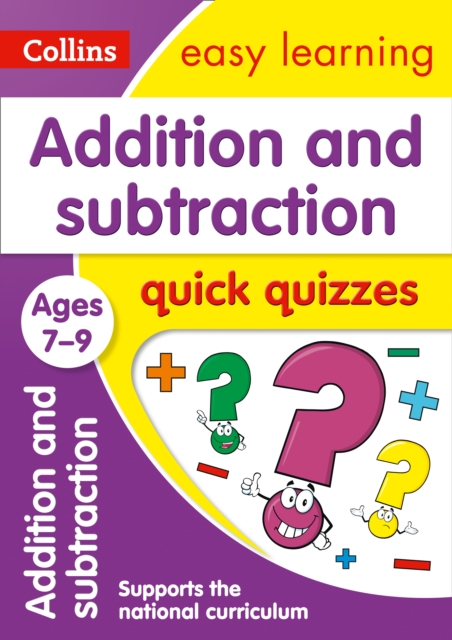 Addition & Subtraction Quick Quizzes Ages 7-9