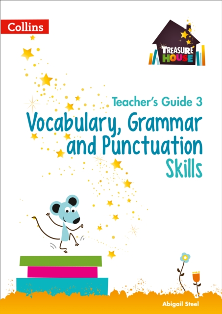 Vocabulary, Grammar and Punctuation Skills Teacher's Guide 3