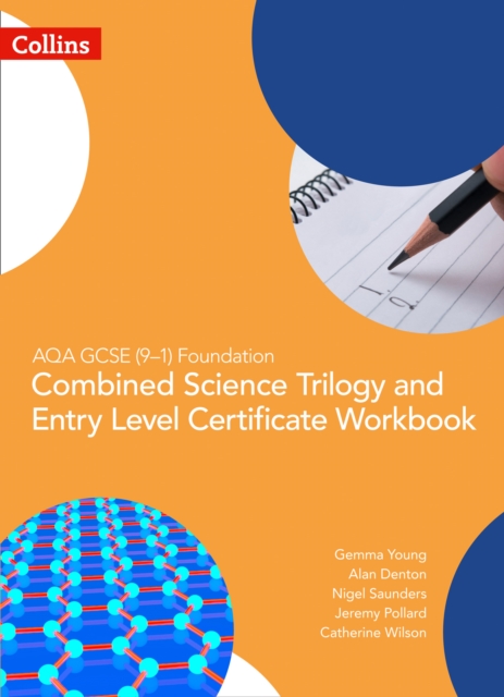 AQA GCSE 9-1 Foundation: Combined Science Trilogy and Entry Level Certificate Workbook