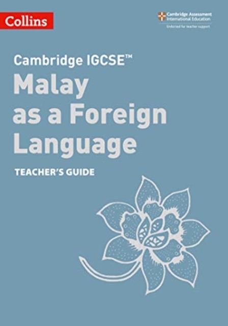 Cambridge IGCSE™ Malay as a Foreign Language Teacher’s Guide