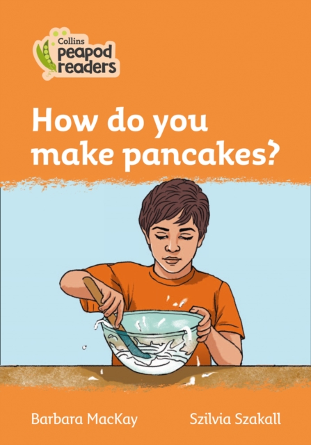 Level 4 - How do you make pancakes?