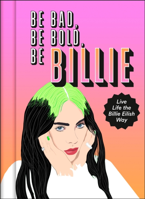 Be Bad, Be Bold, Be Billie