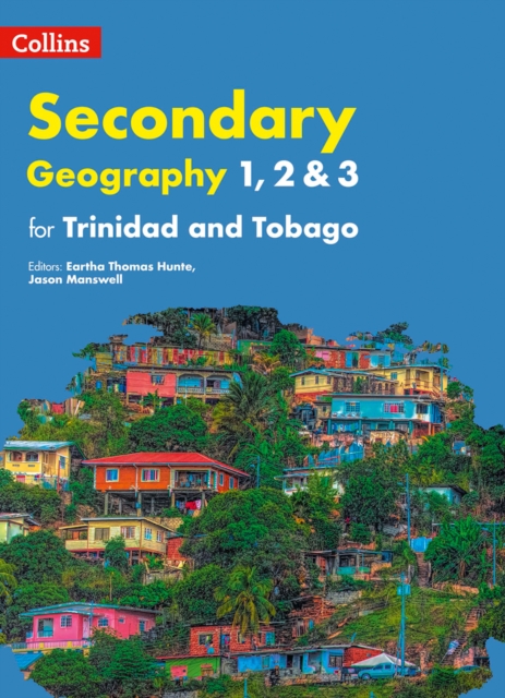 Collins Geography for Trinidad and Tobago forms 1, 2 & 3: Student’s Book