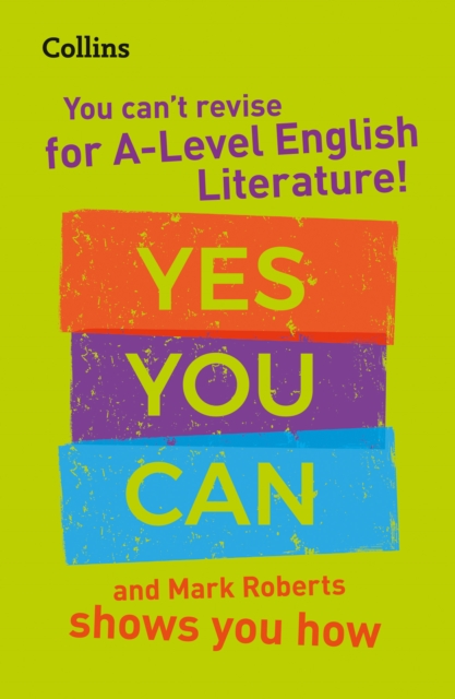 You can’t revise for A Level English Literature! Yes you can, and Mark Roberts shows you how