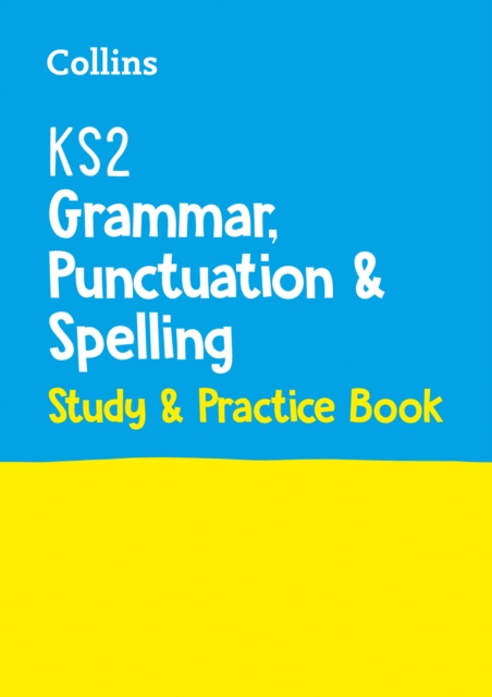 KS2 Grammar, Punctuation and Spelling SATs Study and Practice Book