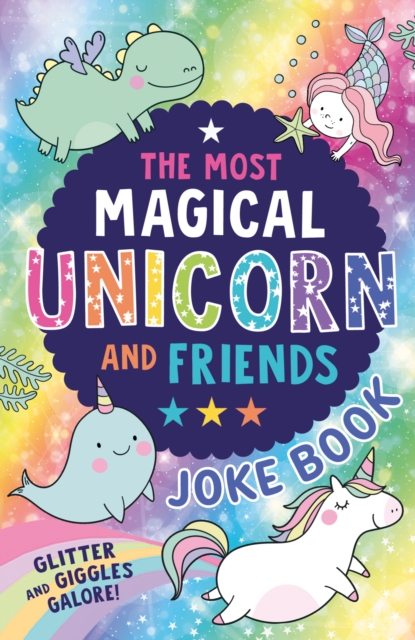 Most Magical Unicorn and Friends Joke Book