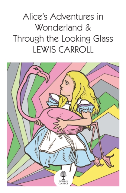 Alice's Adventures in Wonderland and Through the Looking Glass