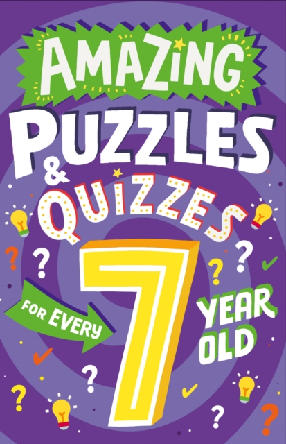 Amazing Puzzles and Quizzes Every 7 Year Old Wants to Play