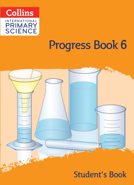 International Primary Science Progress Book Student’s Book: Stage 6
