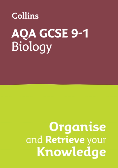 AQA GCSE 9-1 Biology Organise and Retrieve Your Knowledge