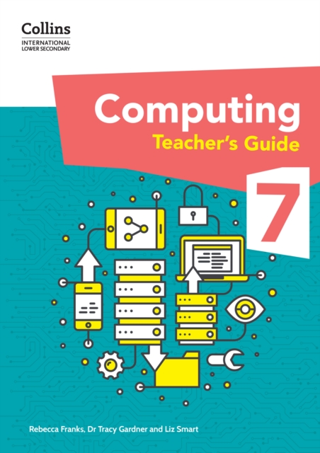 International Lower Secondary Computing Teacher’s Guide: Stage 7