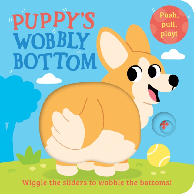 Puppy’s Wobbly Bottom