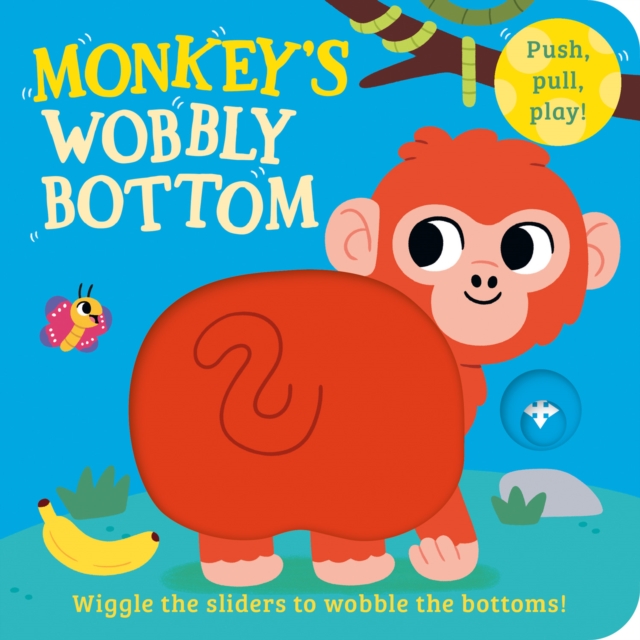 Monkey’s Wobbly Bottom