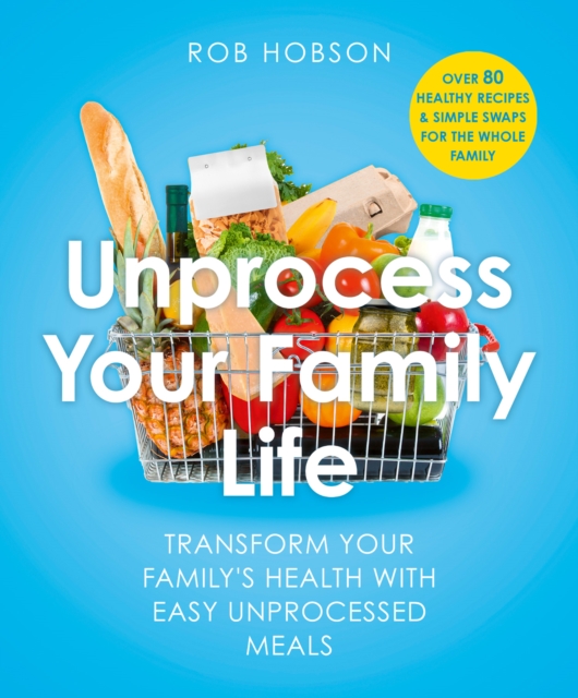 Unprocess Your Family Life