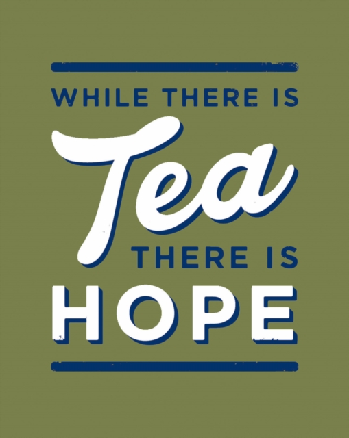 While There is Tea, There is Hope