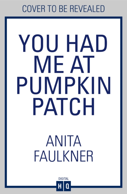 You Had Me At Pumpkin Patch
