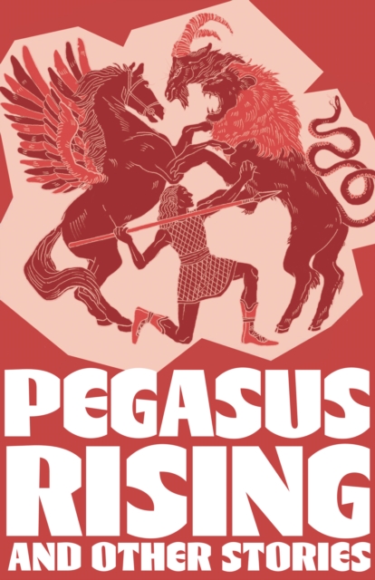 Pegasus Rising and Other Stories
