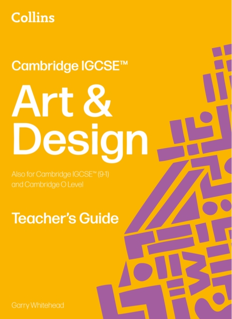 Cambridge IGCSE™ Art and Design Teacher’s Guide