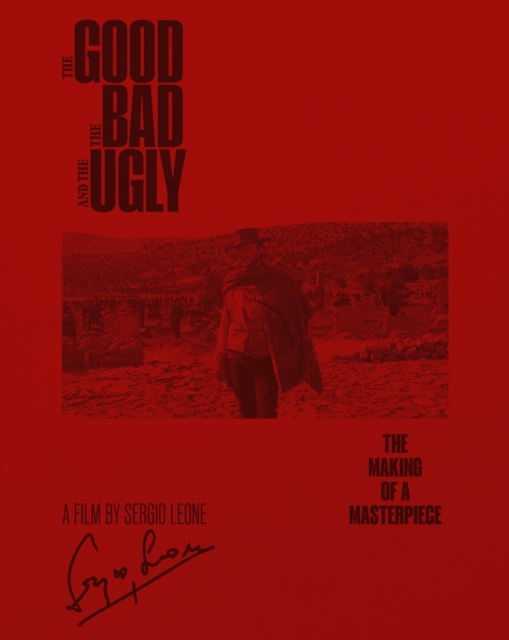 The Good, the Bad and the Ugly: The Making of a Masterpiece Special Edition